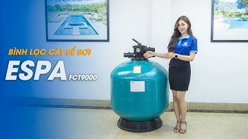Bình lọc bể bơi ESPA FCT900| Thiết bị bể bơi Nam Thành