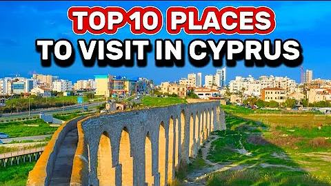 Top 10 Places to Visit in Cyprus 2024