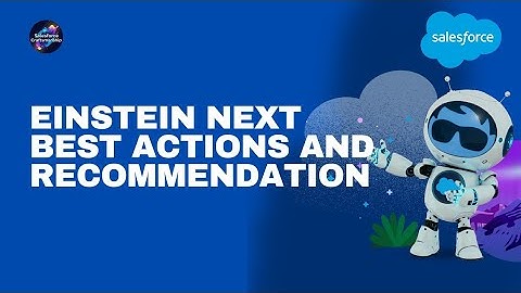 Einstein Next Best Actions and Recommendation