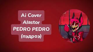 Alastor - Pedro (Ai Cover)