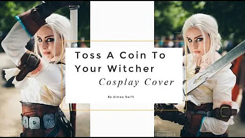 Toss a coin to your Witcher (Cosplay Cover) Aimee ...