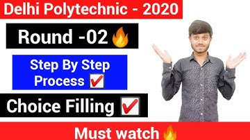 Delhi Polytechnic 2020; Round-02 Choice Filling, Step By Step Process  For Delhi Cet 2020