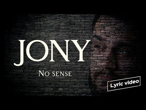 JONY - No sense (Lyric video)