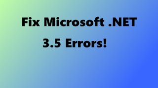 How to Fix Microsoft  NET Framework Issues for Windows 10, 8 1, and 8