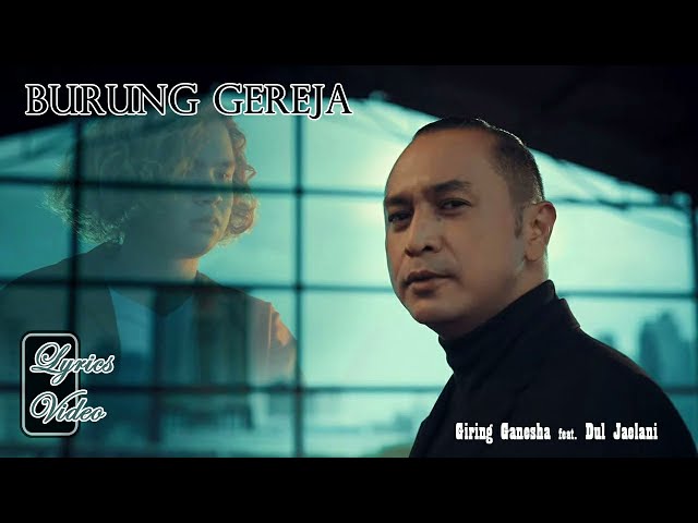 Giring Ganesha feat. Dul Jaelani - Burung Gereja (Lyrics) class=