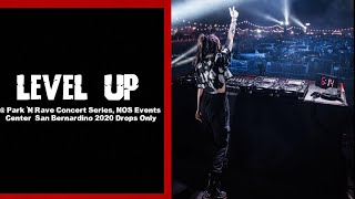 LEVEL UP  @ Park 'N Rave Concert Series, NOS Events Center  San Bernardino 2020 Drops Only