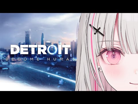 【Detroit: Become Human】アンドロイドと共存 #3【空澄セナ/ぶいすぽっ！】