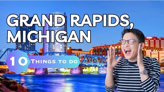 Best Things To Do in Grand Rapids, Michigan