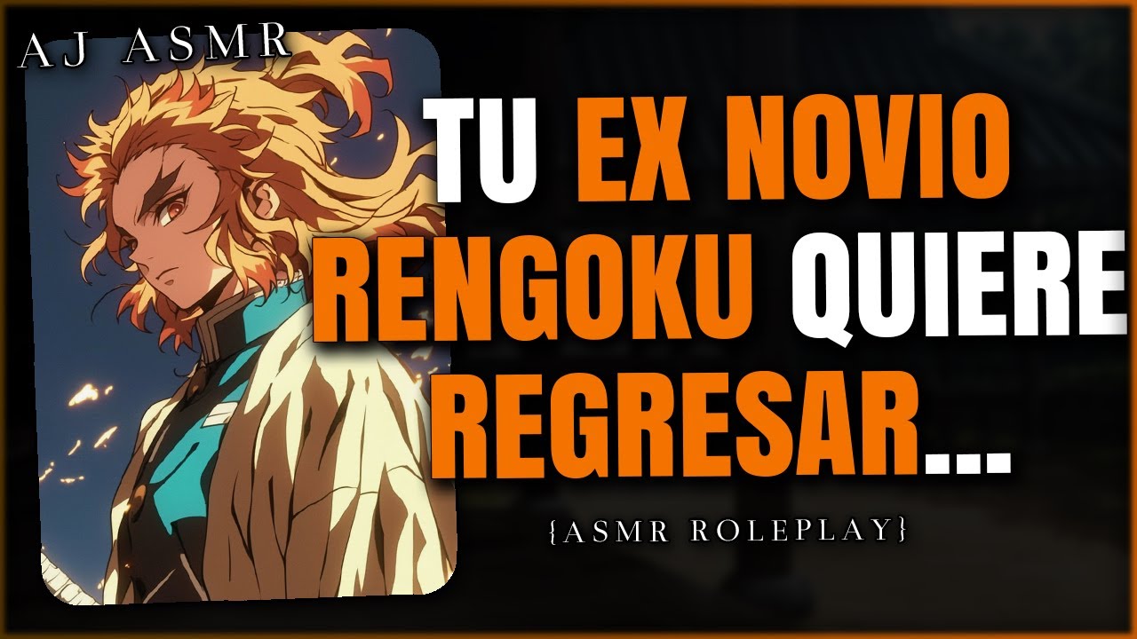EX NOVIO RENGOKU QUIERE VOLVER CONTIGO 🥺🧡 | ASMR Roleplay