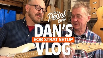 Dan’s Vlog – The Ed O’Brien Strat Gets Set Up By Jonny Kinkead – That Pedal Show