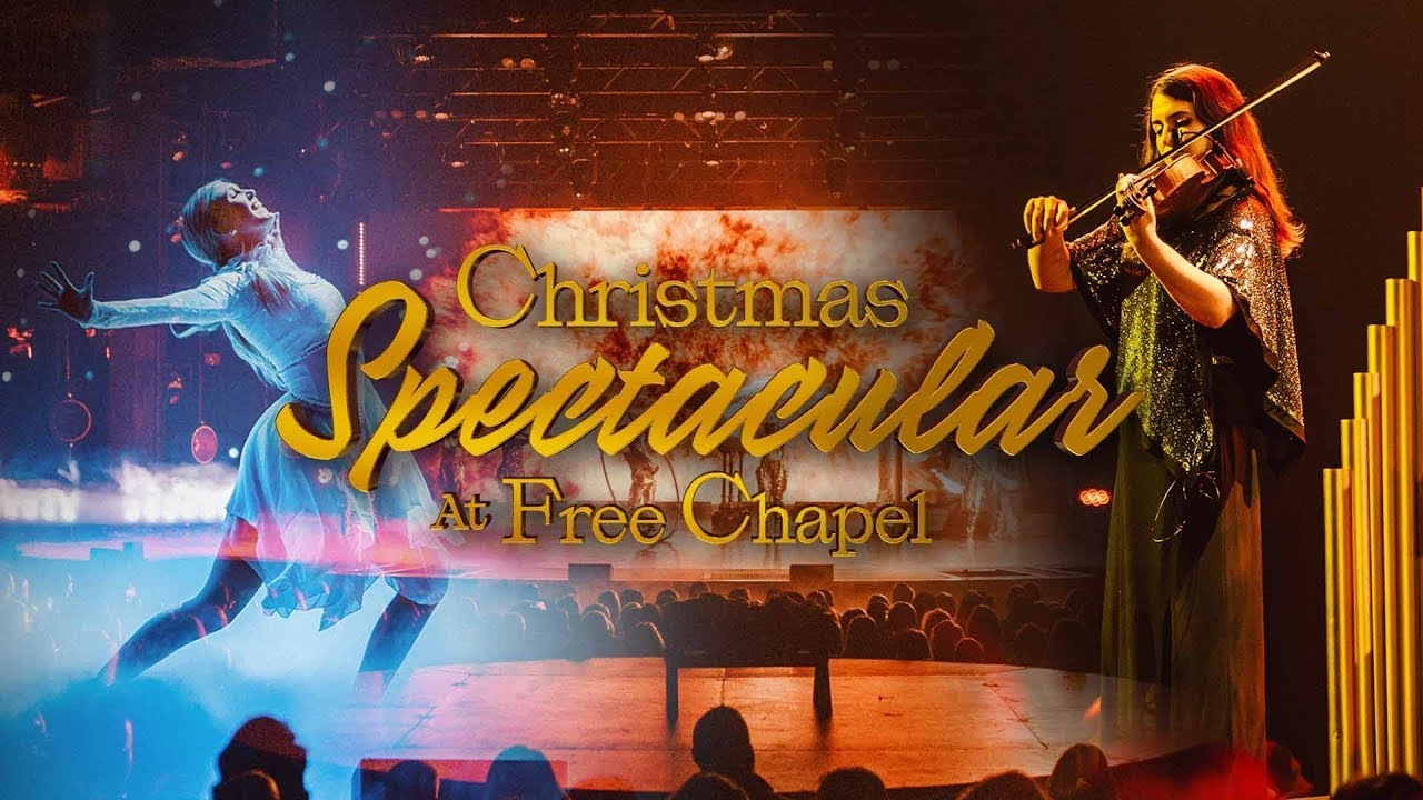 Christmas Spectacular at Free Chapel YouTube