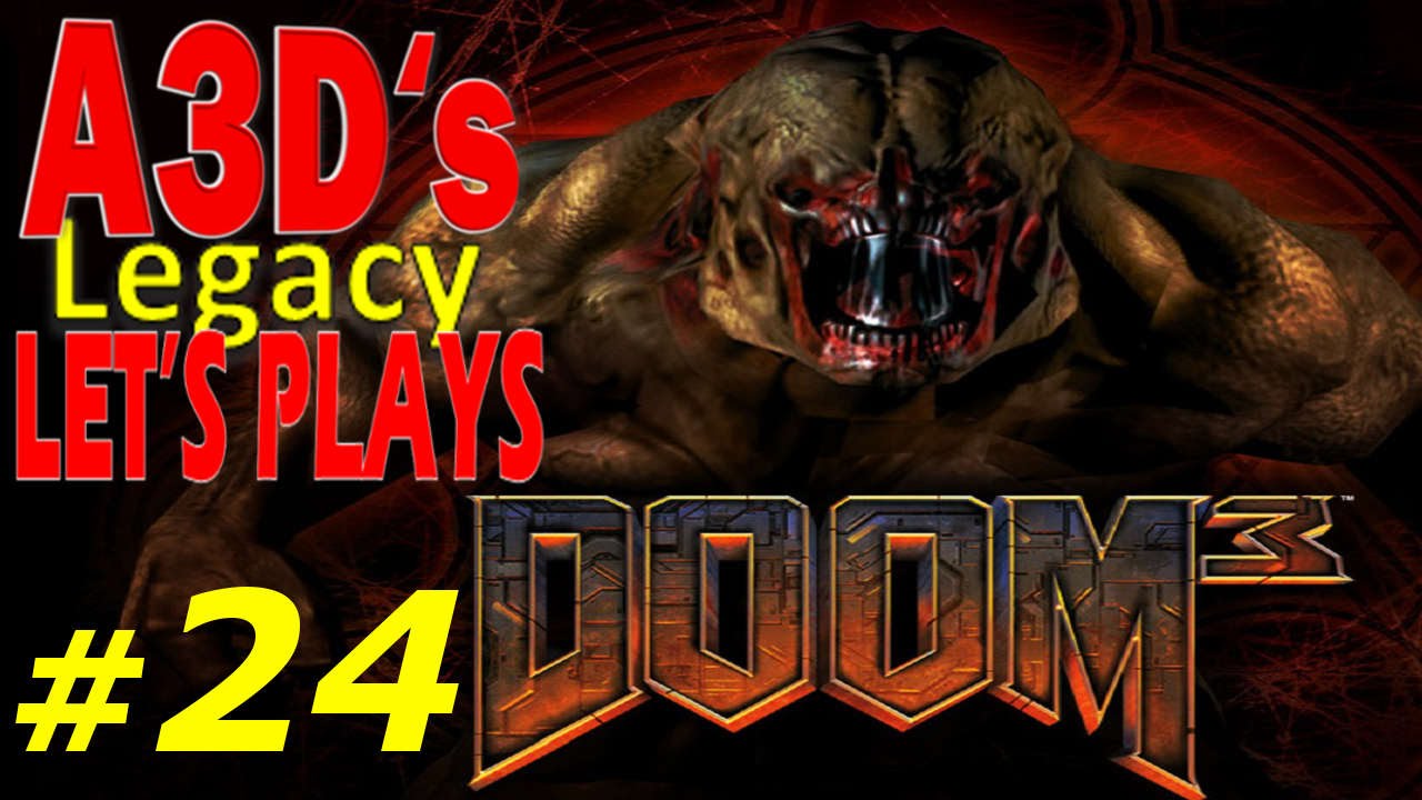 A3D's Doom 3 Let's Play: #24 Delta Labs (4/6) doom metal