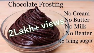 Chocolate frosting/Ganache in 5 minutes - No cream, No Butter, No Beater, No Milk |Chocolate Ganache