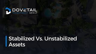 Stabilized Vs. Unstabilized Assets