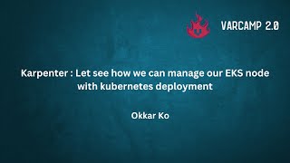 VarCamp 2.0   Karpenter Kubernetes by OkkarKo