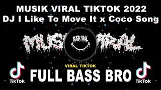 MUSIK VIRAL TIKTOK 2022 | DJ I Like To Move It x Coco Song