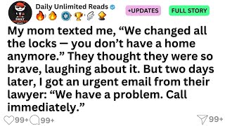 [Full Story] My mom texted me, “We changed all the locks — you don’t have a home anymore.” They...