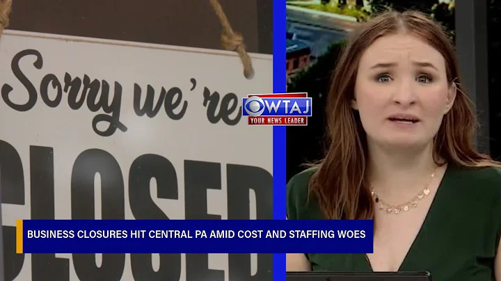 Business closures hit Central PA amid cost and staffing woes | WTAJ