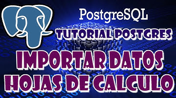 7.Curso Postgres - Importar datos desde una hoja de calculo a una tabla de una base de datos