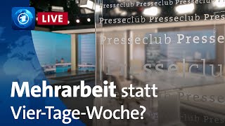 Mehrarbeit statt Vier-Tage-Woche: Booster für die Wirtschaft? | ARD-Presseclub