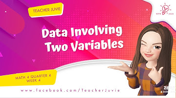 MATH 4 Q4 WEEK 4 (LEAP-BASED) DATA INVOLVING TWO VARIABLES