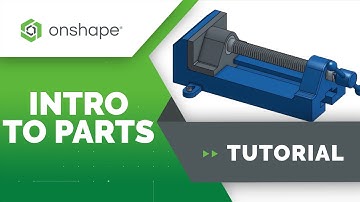 Introduction to Parts in Onshape