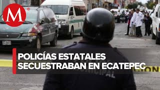 Detienen a policías por secuestro en Ecatepec