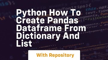 python how to create pandas dataframe from dictionary and list