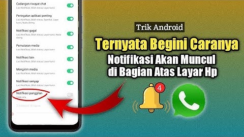 Cara Mengatasi Notifikasi Panggilan WhatsApp Tidak Muncul Di Atas Layar
