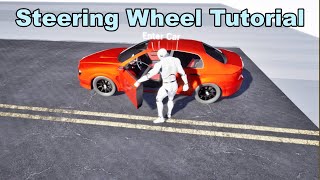 Unreal Engine Steering Wheel / Open Door Tutorial