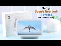 How to setup google nest hub 2nd gen  beginners guide