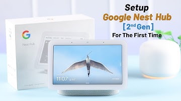Google Nest Hub instellen [2e generatie] - Beginnershandleiding