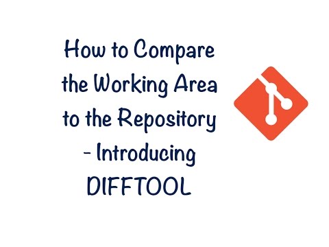 Learning GIT - Lesson 18 - How to Compare the Working Area to the Repository - Introducing DIFFTOOL