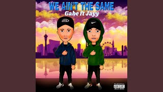 WE AINT THE SAME (feat. Playsome Jayy)