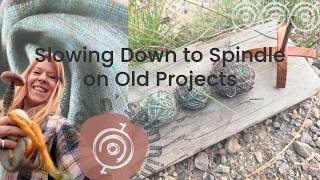 Slowing Down to Spindle on Old Projects | Wool n' Spinning, ep. 342