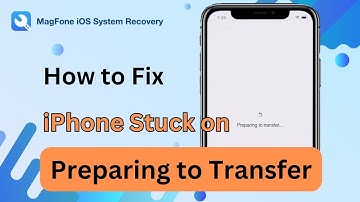Quick Fix! How to Fix iPhone Stuck on Preparing to Transfer | MagFone