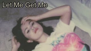 Selena Gomez - Let Me Get Me