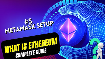 Metamask Setup- What is Ethereum ? - A Complete Guide for Beginners