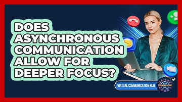 Does Asynchronous Communication Allow For Deeper Focus?