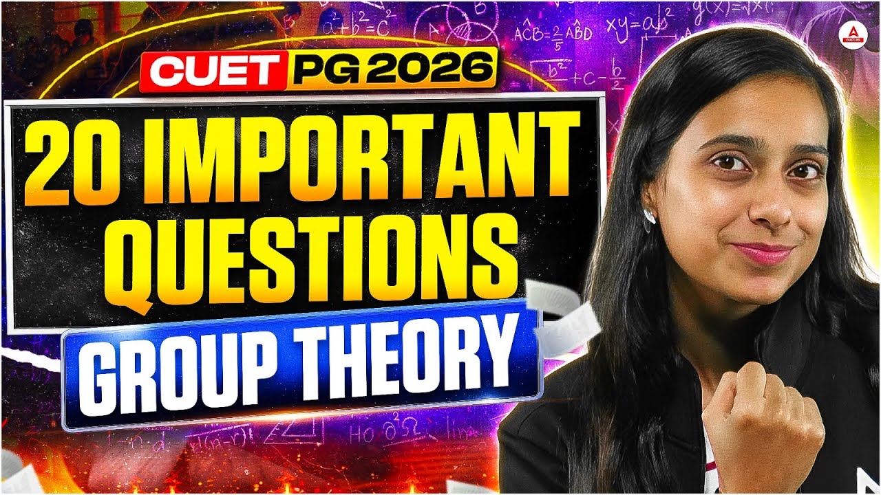CUET PG 2026 | 20 IMPORTANT Questions | Group Theory | Theory + PYQs ...