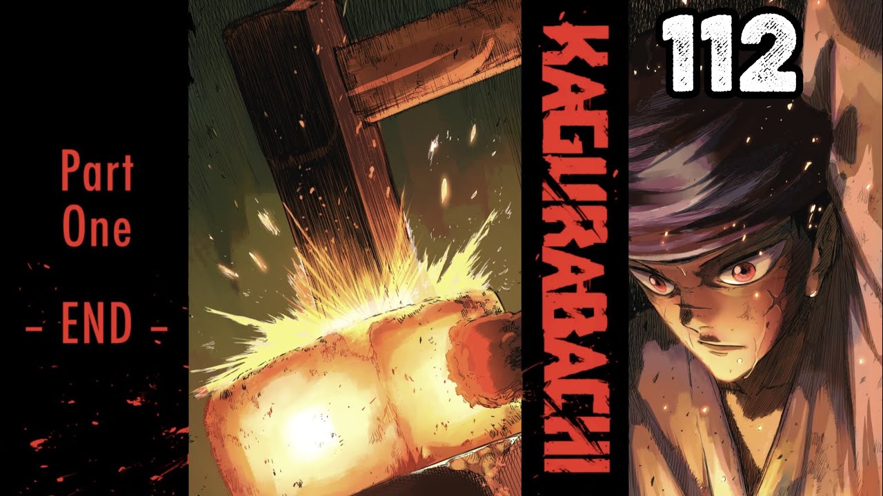 PART 1 OF THIS MANGA IS FINISHED! KAGURABACHI CHAPTER 112 - YouTube