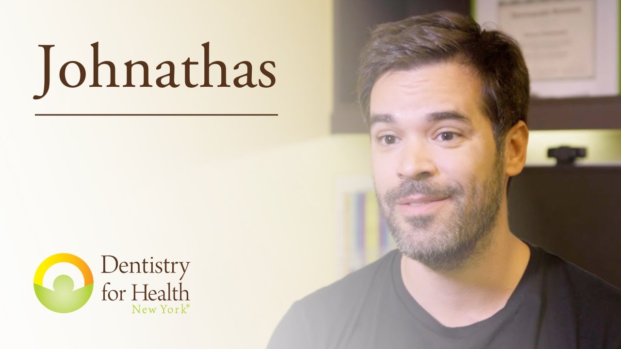 Johnathas' Testimonial Dentistry for Health New York NYC Holistic