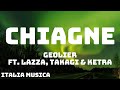 Geolier - CHIAGNE (Testo/Lyrics) ft. Lazza, Takagi & Ketra