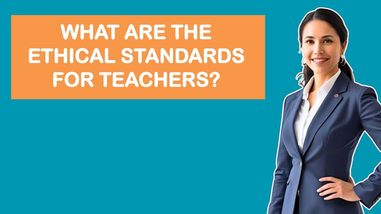 What Are The Ethical Standards For Teachers? - YouTube