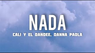 Cali Y El Dandee, Danna Paola - Nada | Acustico (Letra/Lyrics)