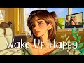Wake up happy  morning mood  chill vibe songs to start your morning    chilling vibes mix