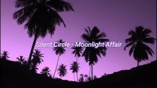 Silent Circle - Moonlight Affair (slowed   reverb)