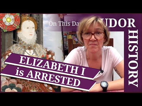 March 18 - Elizabeth I is arrested