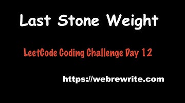 Last Stone Weight (LeetCode Day 12 Question) | Programming Tutorials
