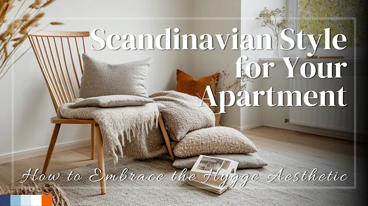 Scandinavian Style for Your Apartment: How to Embrace the Hygge Aesthetic